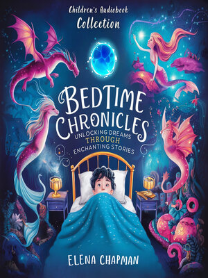 cover image of Bedtime Chronicles. Children's Audiobook Collection
